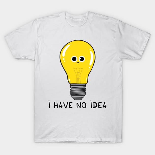 I have no IDEA T-Shirt by adrianserghie